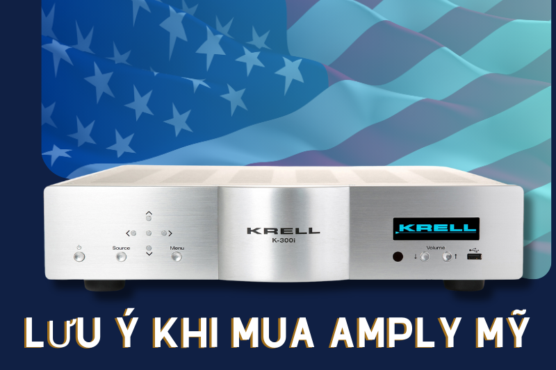 Lưu ý khi mua amply Mỹ 