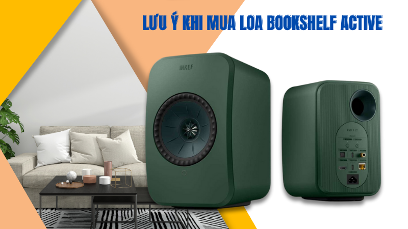 Lưu ý khi mua loa bookshelf active