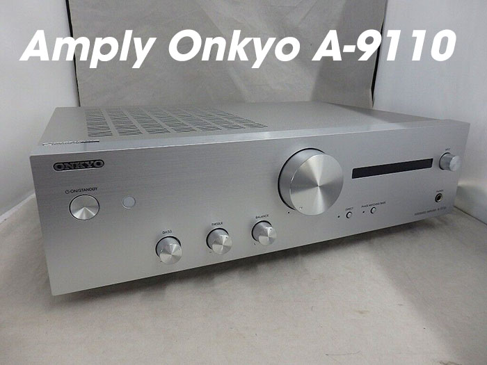 Amply Onkyo A-9110 120W Amply Onkyo A-9110 120W