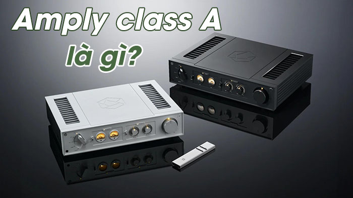 [Tìm hiểu] Amply class A là gì? Sơ đồ mạch ampli class A