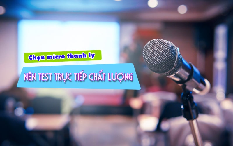 Cách chọn mua thanh lý micro có dây và không dây chuẩn