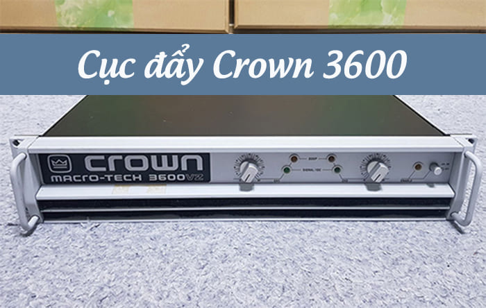 Cục đẩy công suất 3 triệu 2 Kênh Bãi Crown 3600 Cục đẩy công suất 3 triệu 2 Kênh Bãi Crown 3600