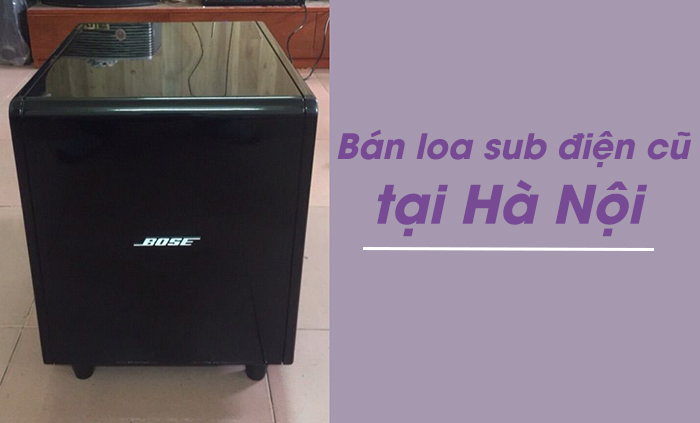 Định giá loa sub cũ qua tình trạng có thể sử dụng Định giá loa sub cũ qua tình trạng có thể sử dụng
