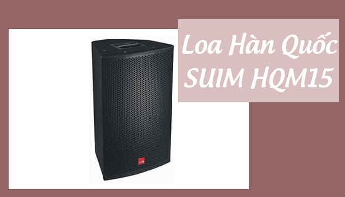 Loa hội trường SUIM HQM15 Hàn Quốc