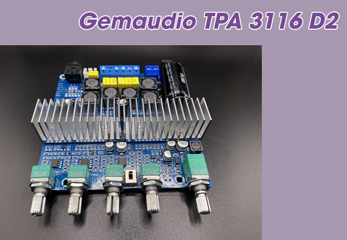 Mạch công suất sub điện Gemaudio TPA 3116 D2