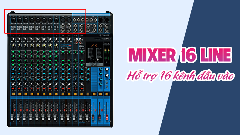 Mixer 16 line là bàn mixer có tích hợp 16 kênh tín hiệu đầu vào