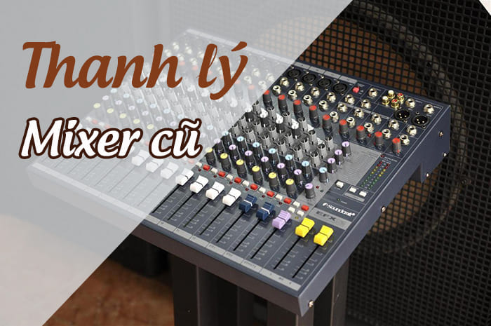 Thanh lý mixer cũ Thanh lý mixer cũ