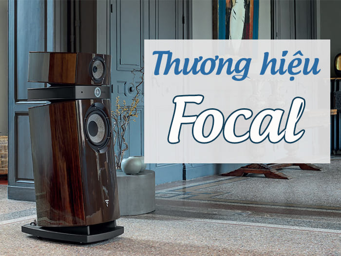 Thương hiệu Focal Thương hiệu Focal