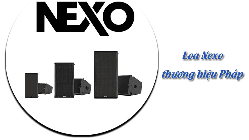 Loa Nexo là thương hiệu của Pháp