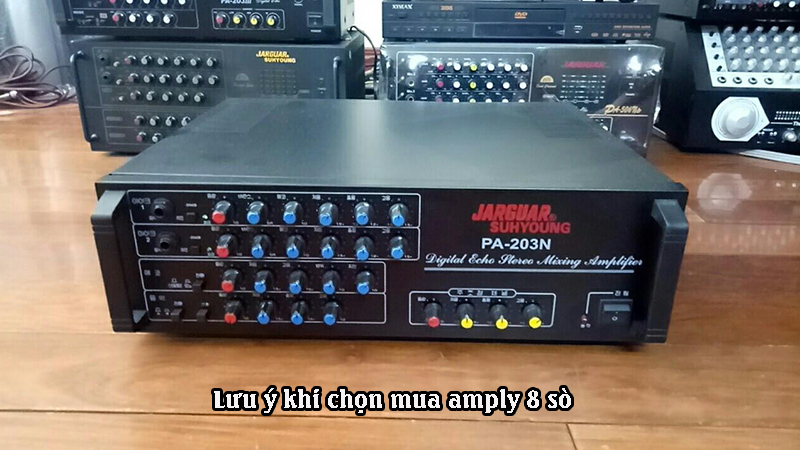Lưu ý khi chọn mua amply 8 sò